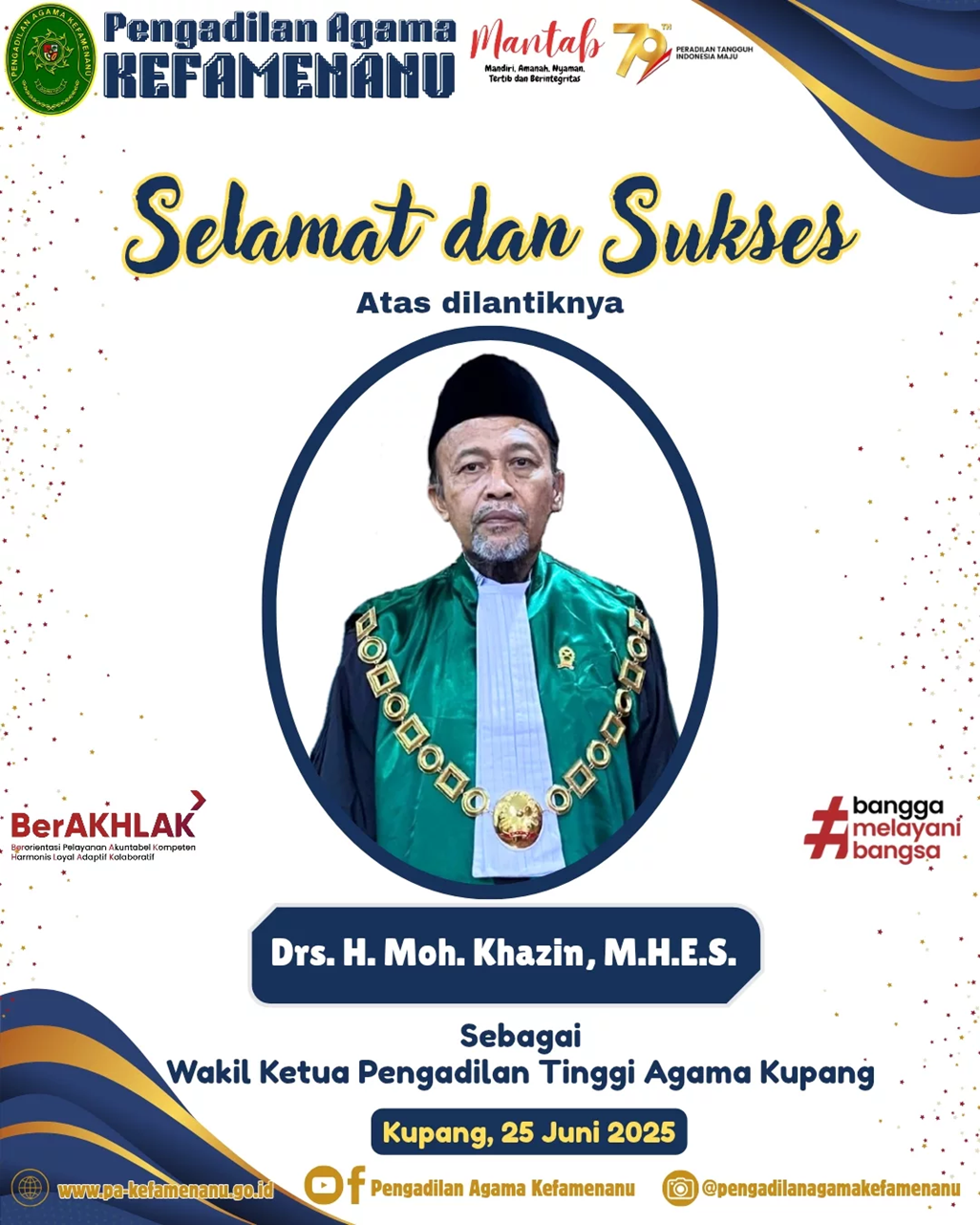 Selamat dan Sukses atas Dilantiknya Bapak Drs. H. Moh. Khazin M.H.E.S. sebagai Wakil Ketua Pengadilan Tinggi Agama Kupang