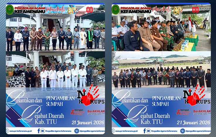 Ketua PA Kefamenanu menghadiri upacara pelantikan dan pengambilan sumpah janji sejumlah Pegawai Negeri Sipil sebagai pejabat daerah Kabupaten Timor Tengah Utara TTU oleh Bupati Kab. TTU
